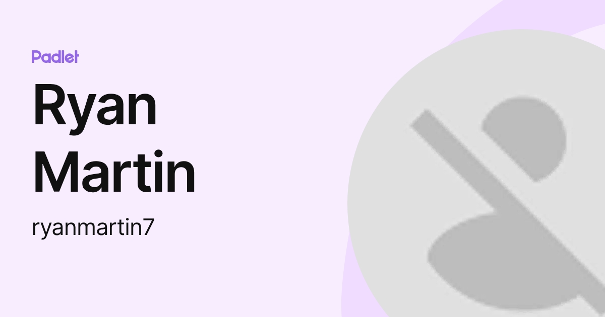 Ryan Martin (ryanmartin7) profile | Padlet