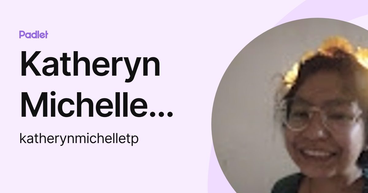 Katheryn Michelle Torres Pinedo (katherynmichelletp) profile | Padlet