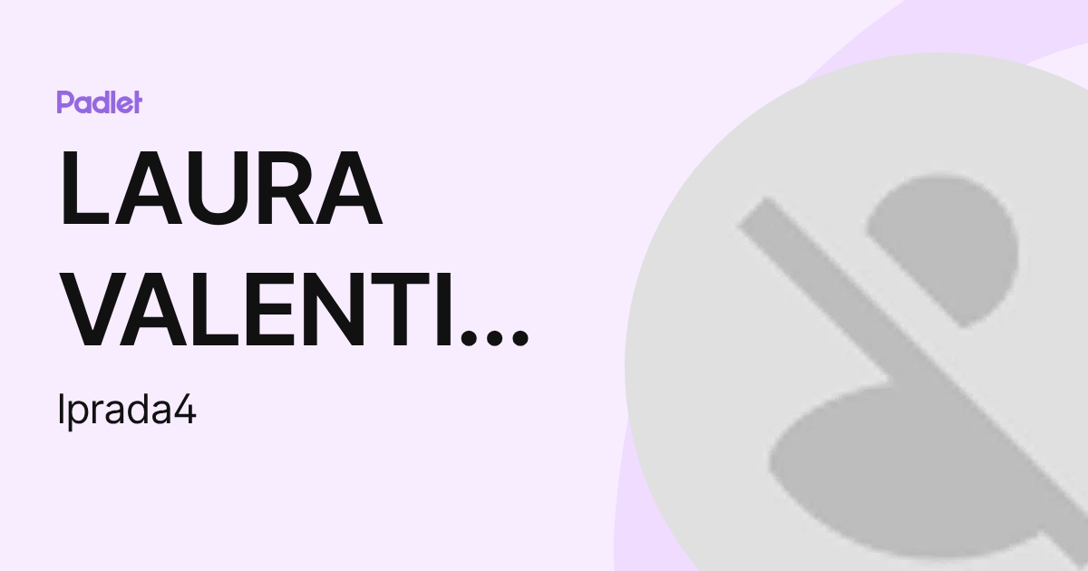 LAURA VALENTINA PRADA PARDO (lprada4) profile | Padlet