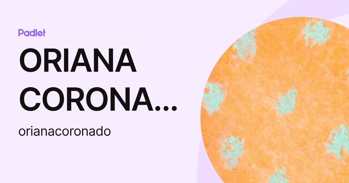 ORIANA CORONADO VARELO (orianacoronado) profile | Padlet