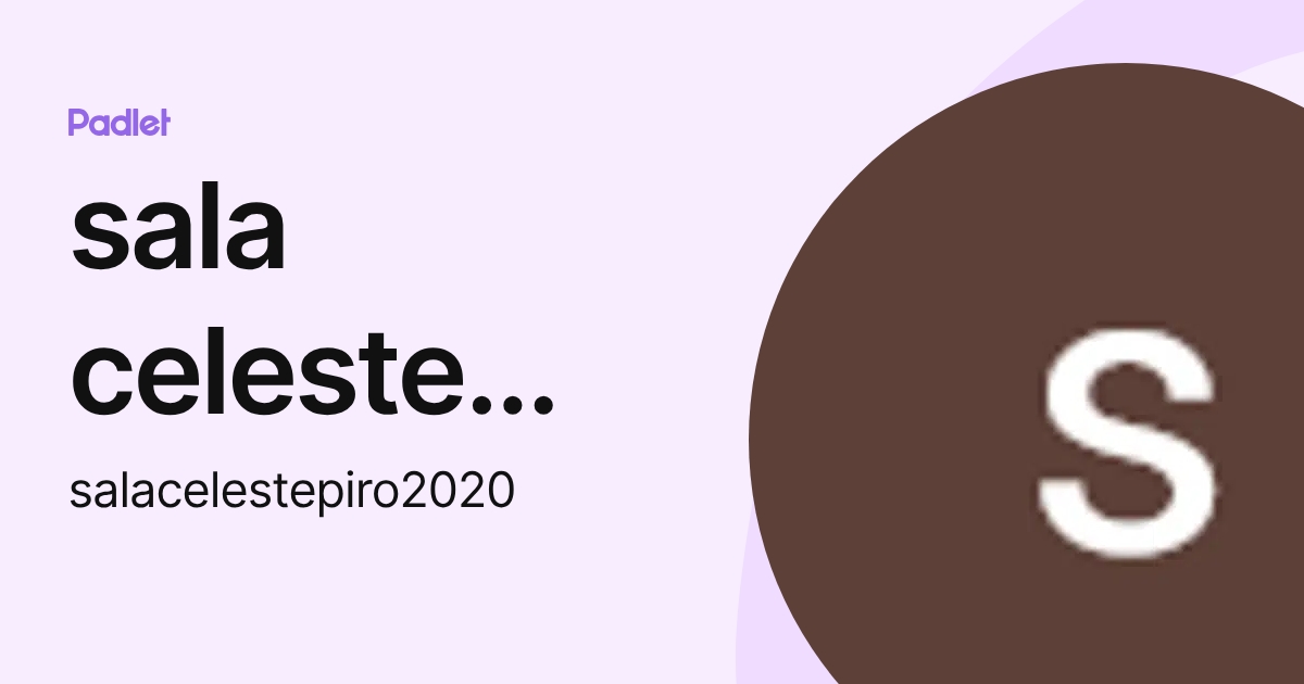 sala celeste piro (salacelestepiro2020) profile | Padlet