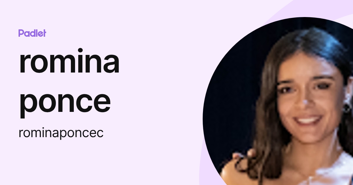 romina ponce (rominaponcec) profile | Padlet