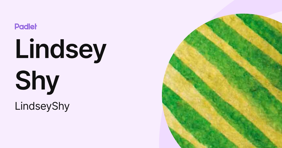 Lindsey Shy (LindseyShy) profile | Padlet