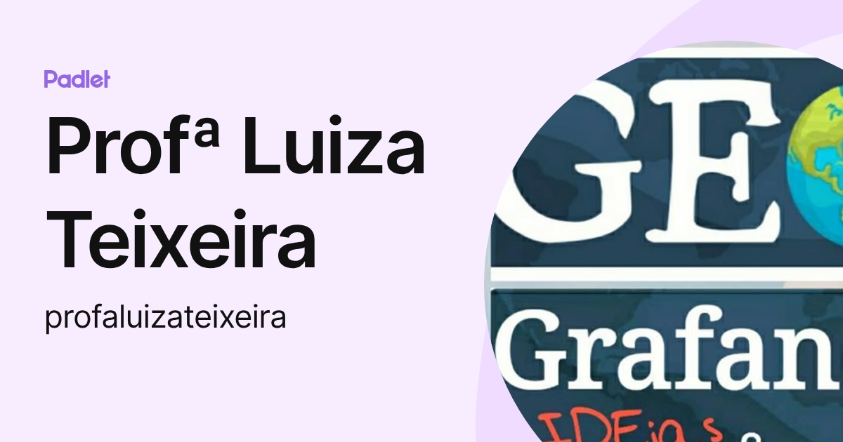 Profª Luiza Teixeira (profaluizateixeira) profile | Padlet