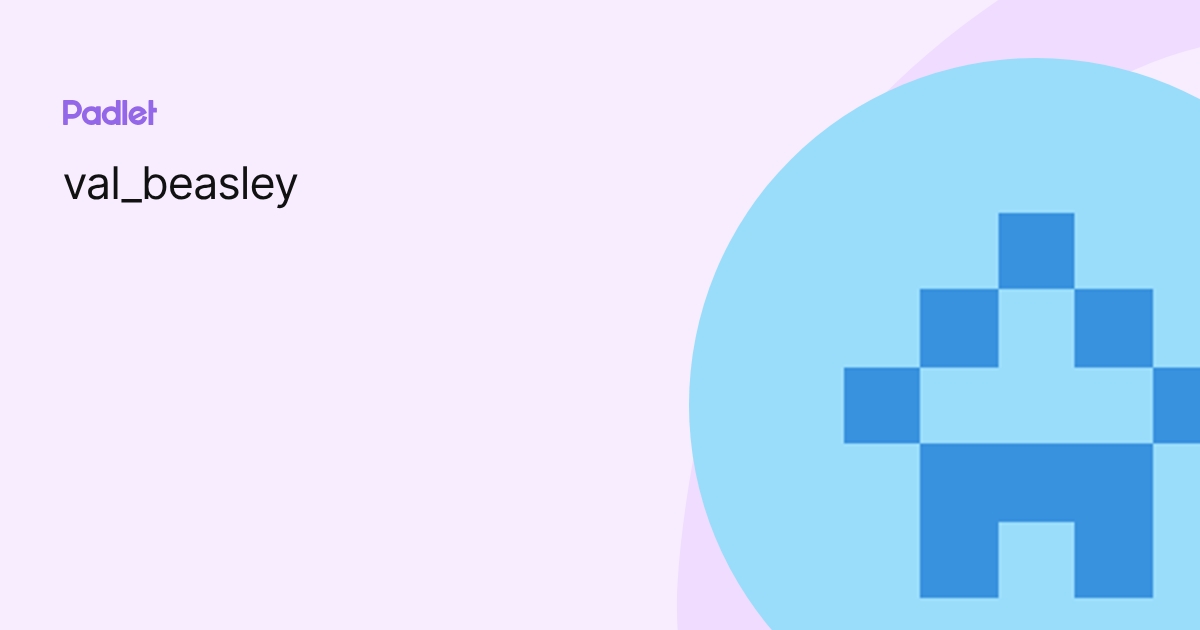 val_beasley profile | Padlet