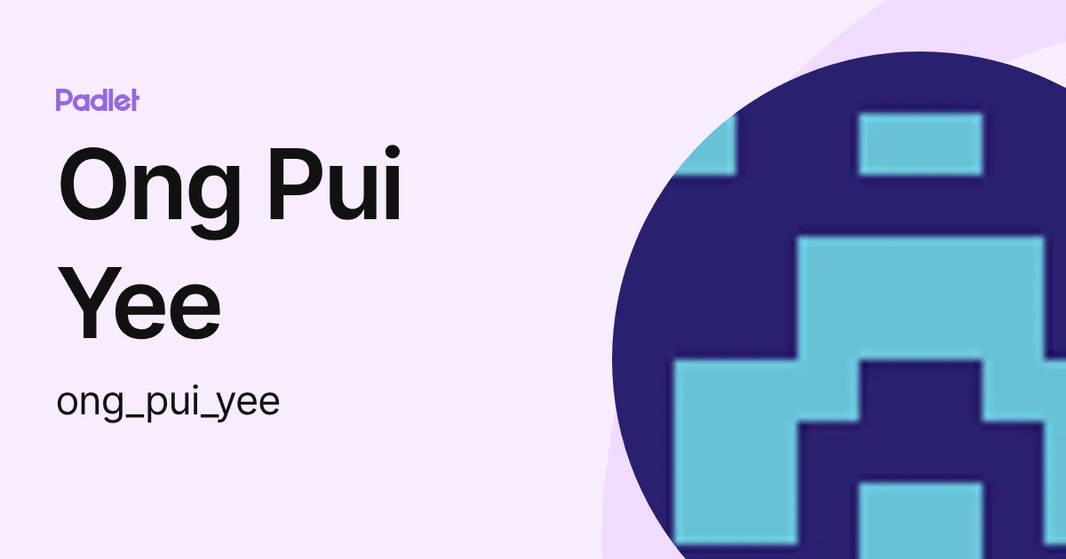 Ong Pui Yee (ong_pui_yee) profile | Padlet