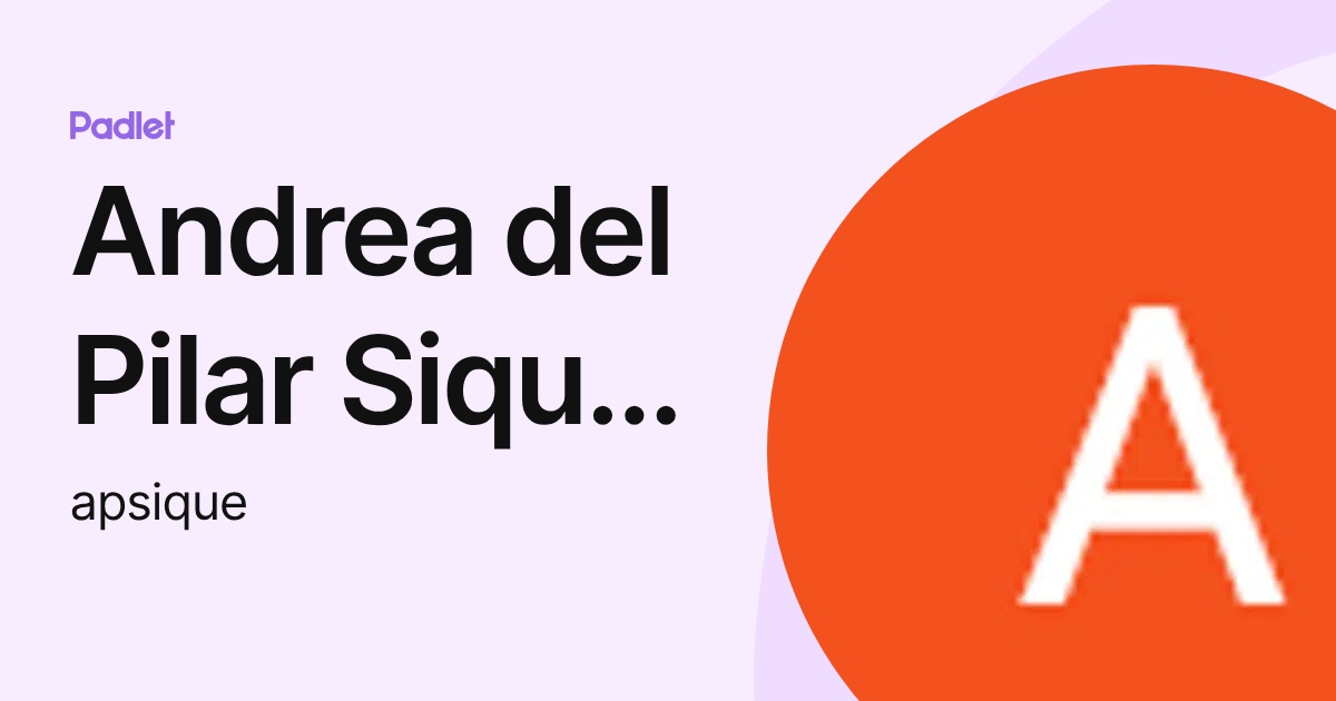 Andrea del Pilar Sique Racanac (apsique) profile | Padlet