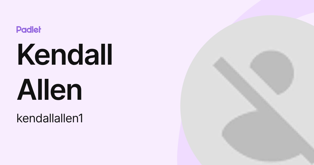Kendall Allen (kendallallen1) profile | Padlet