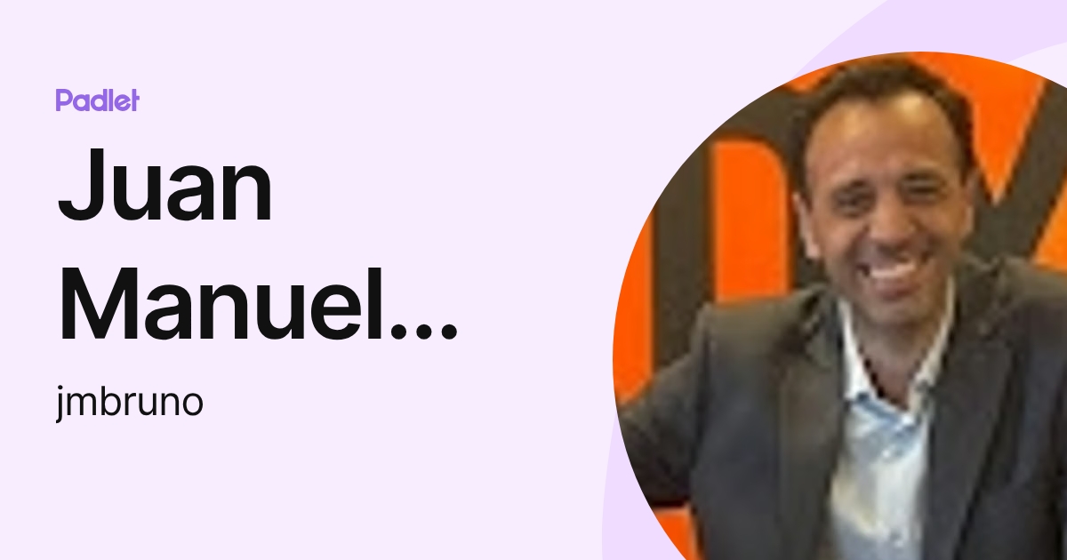 Juan Manuel Bruno (jmbruno) profile | Padlet