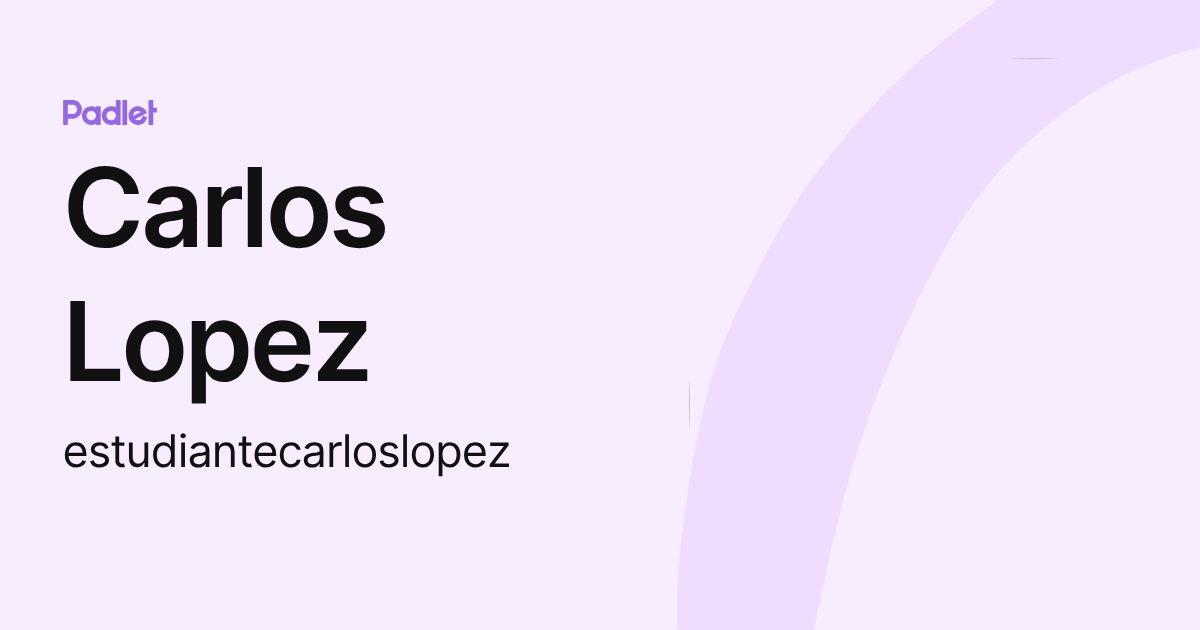 Carlos Lopez (estudiantecarloslopez) profile | Padlet
