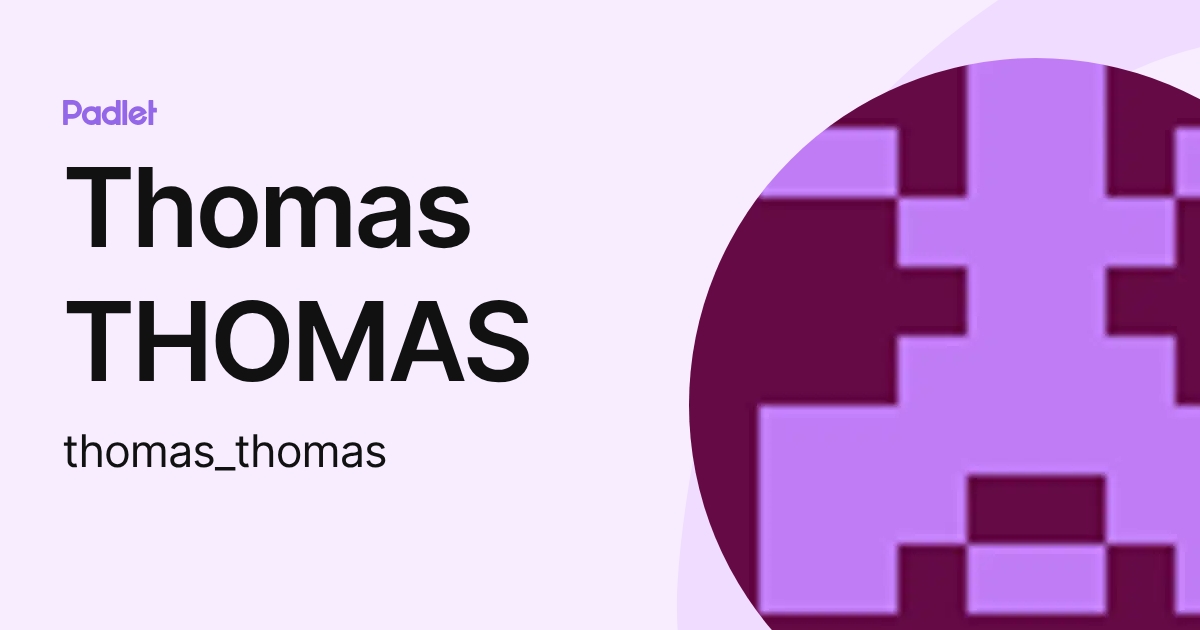 Thomas THOMAS (thomas_thomas) profile | Padlet
