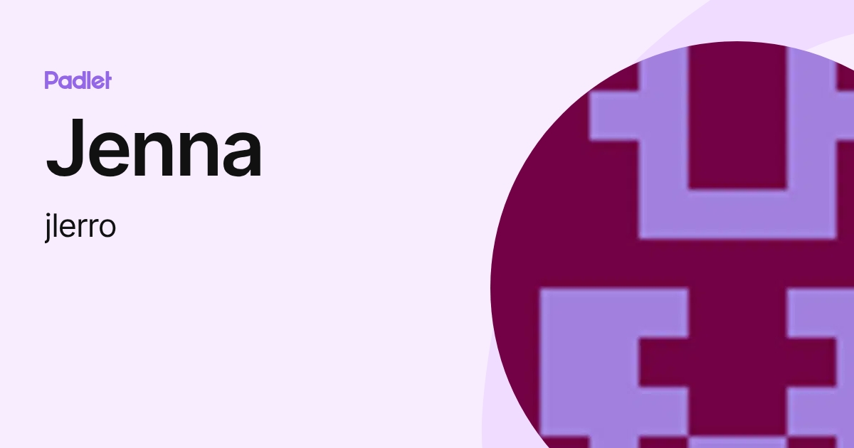Jenna (jlerro) profile | Padlet