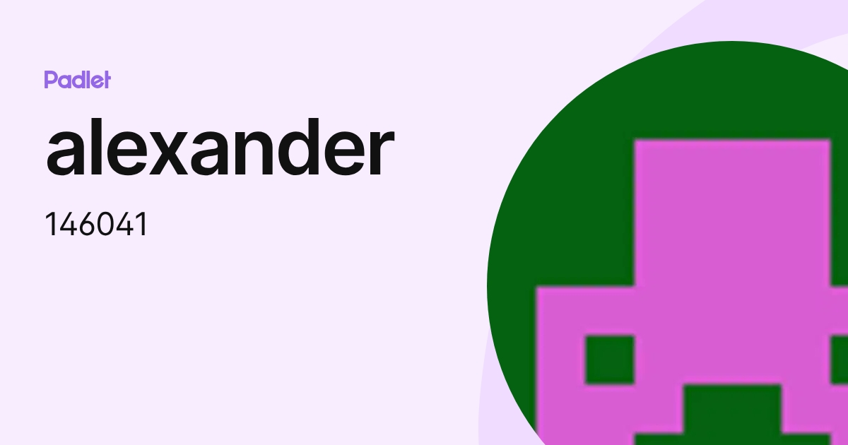 alexander (146041) profile | Padlet