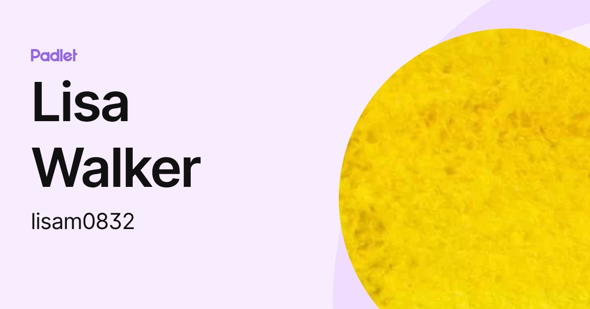 Lisa Walker (lisam0832) profile | Padlet