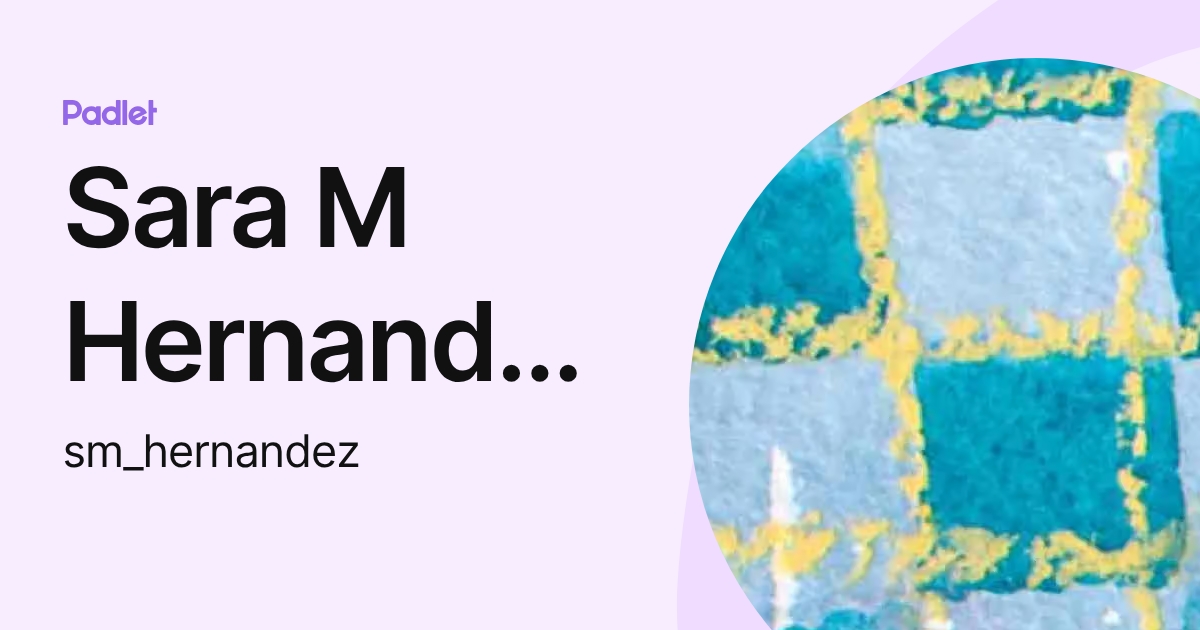 Sara M Hernandez Favaron (sm_hernandez) profile | Padlet