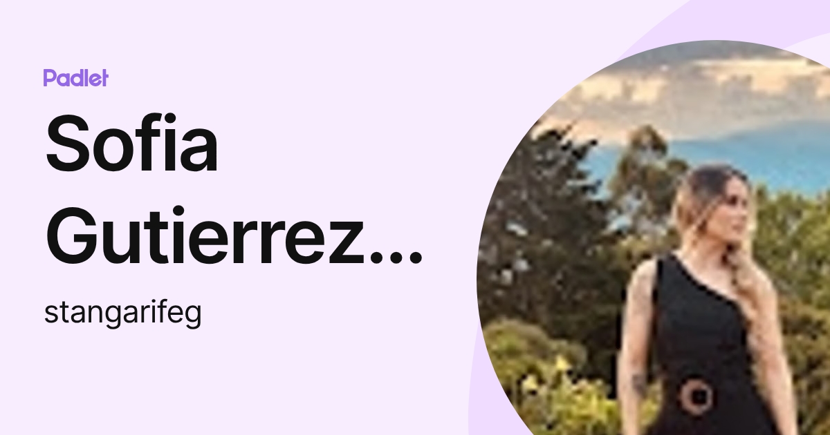 Sofia Gutierrez Tangarife (stangarifeg) profile | Padlet