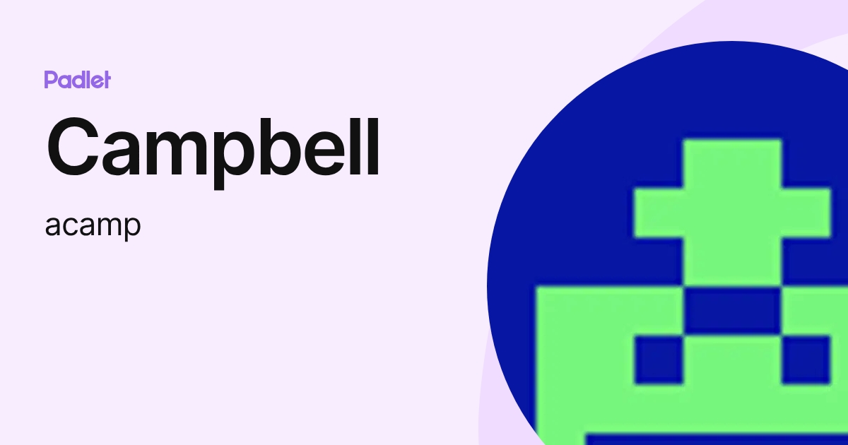 Campbell (acamp) profile | Padlet
