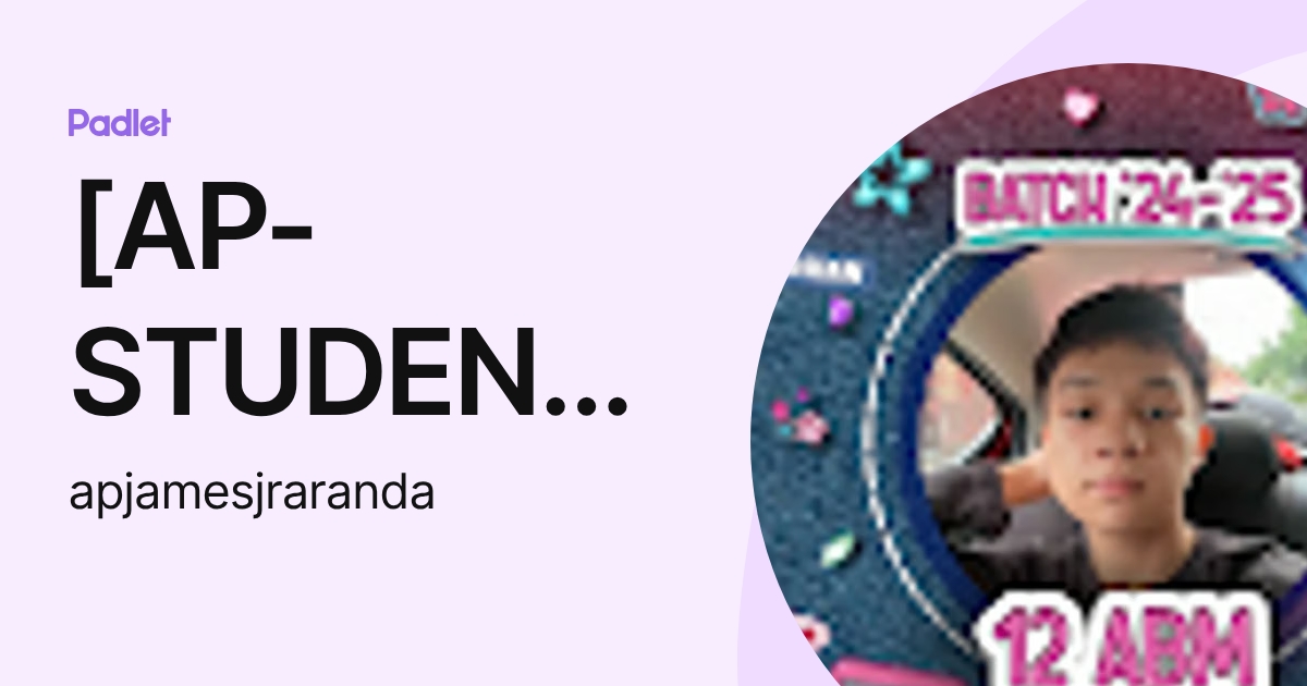[AP-STUDENT] James Jr. Aranda (apjamesjraranda) profile | Padlet