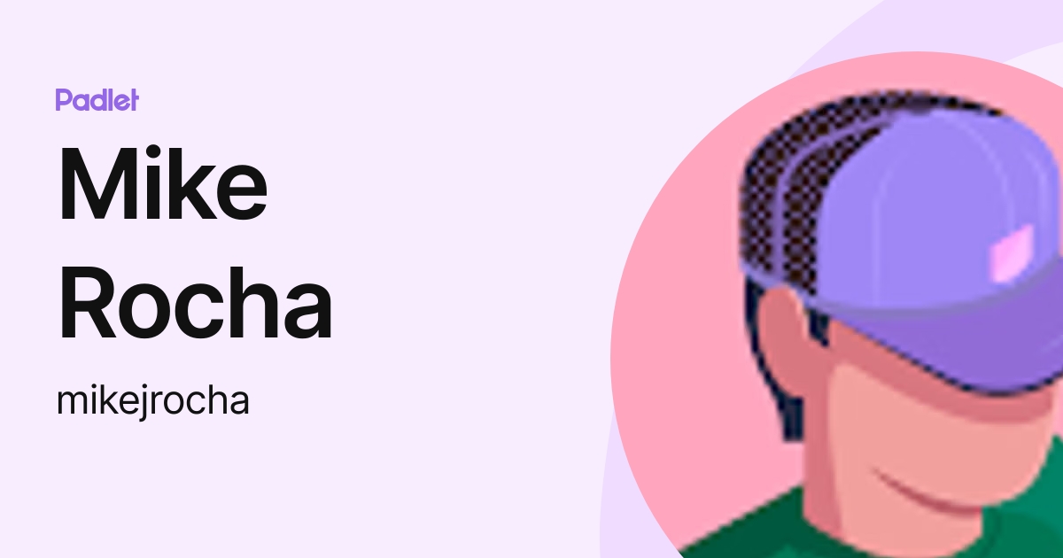 Mike Rocha (mikejrocha) profile | Padlet