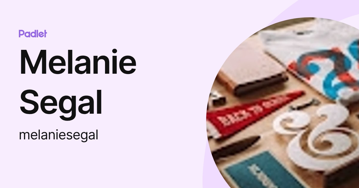 Melanie Segal (melaniesegal) profile | Padlet