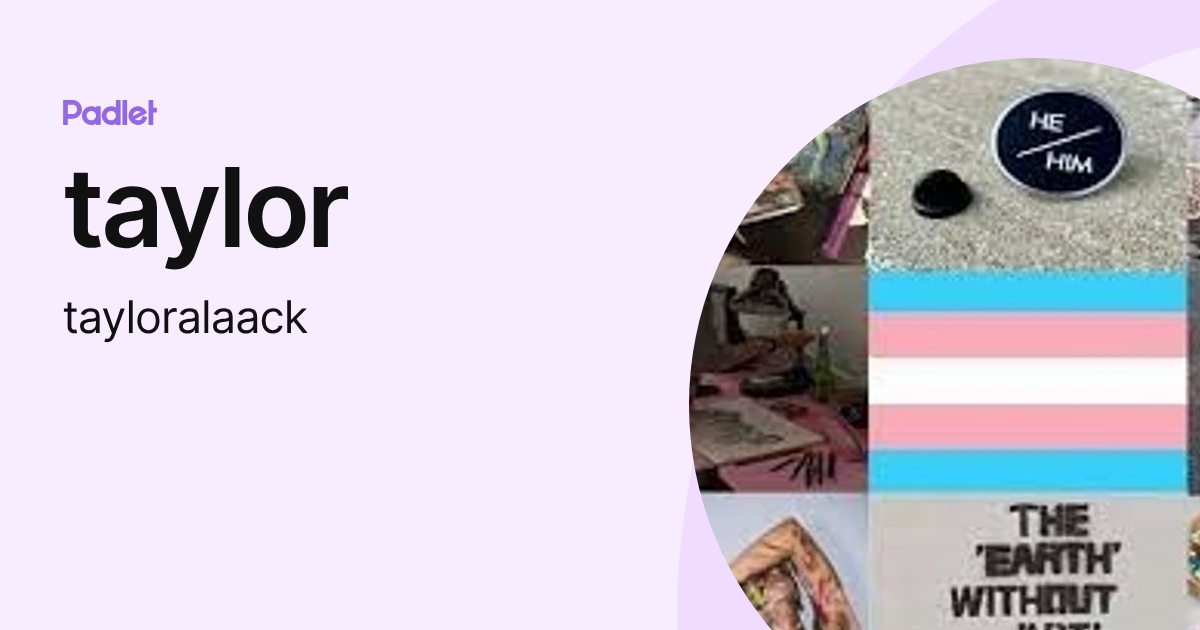 taylor (tayloralaack) profile | Padlet