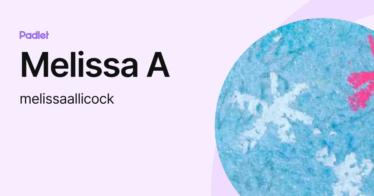 Melissa A (melissaallicock) profile | Padlet