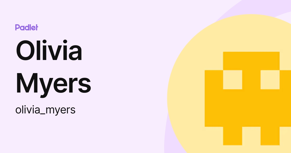 Olivia Myers (olivia_myers) profile Padlet