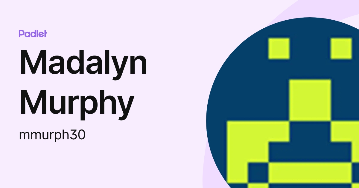 Madalyn Murphy (mmurph30) profile | Padlet