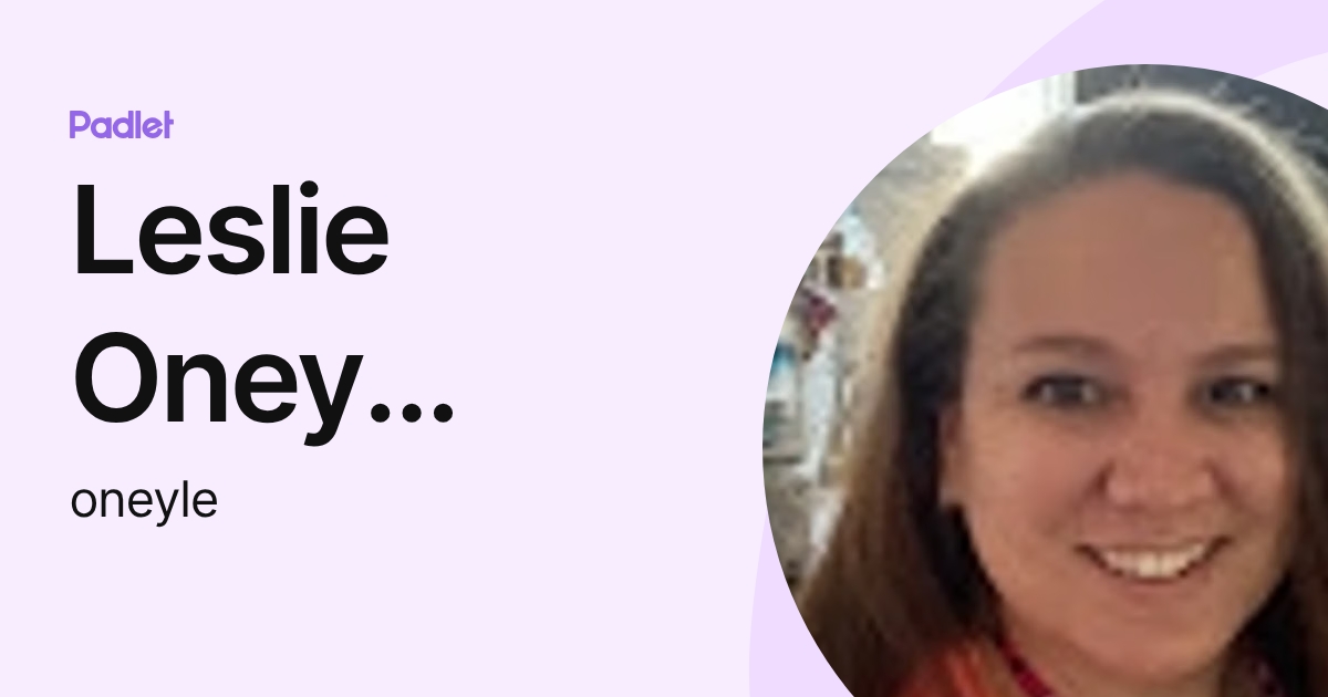 Leslie Oney [Schorr ES] (oneyle) profile | Padlet