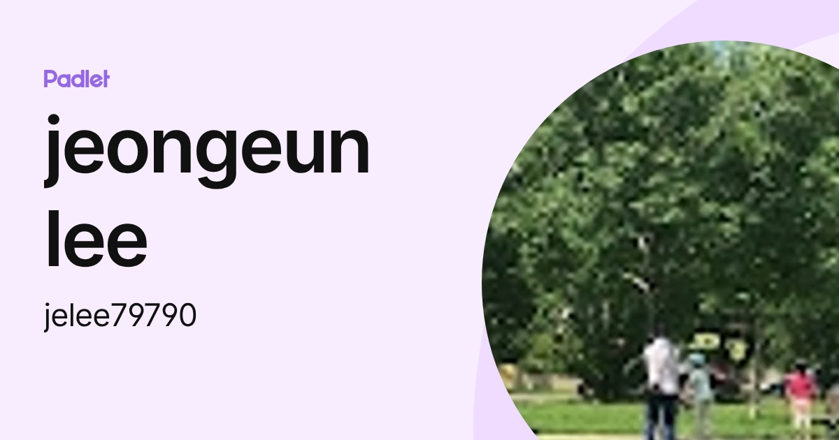 jeongeun lee (jelee79790) profile | Padlet
