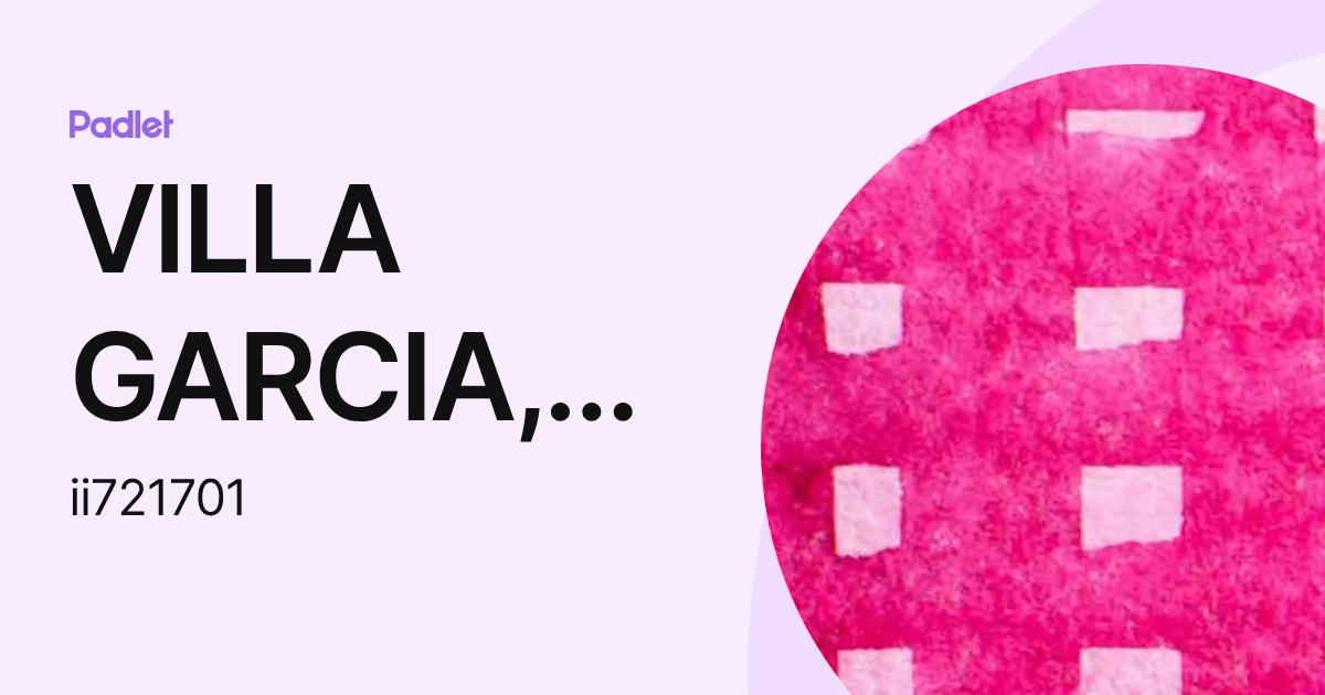 VILLA GARCIA, JOSE RICARDO (ii721701) profile | Padlet