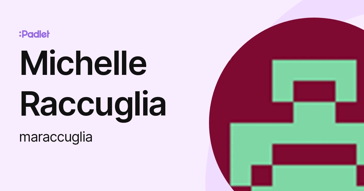 Michelle Raccuglia (maraccuglia) profile | Padlet