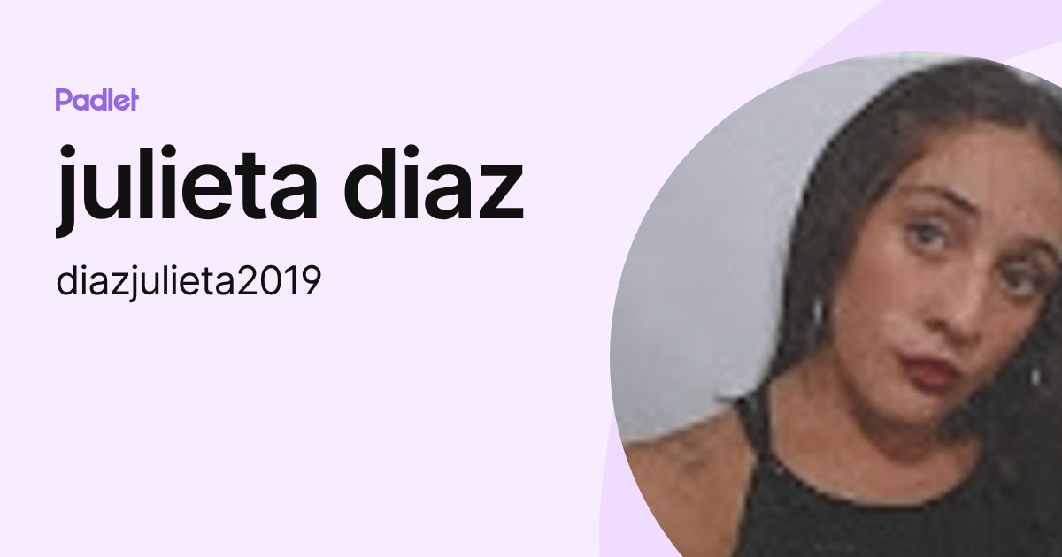 julieta diaz (diazjulieta2019) profile | Padlet
