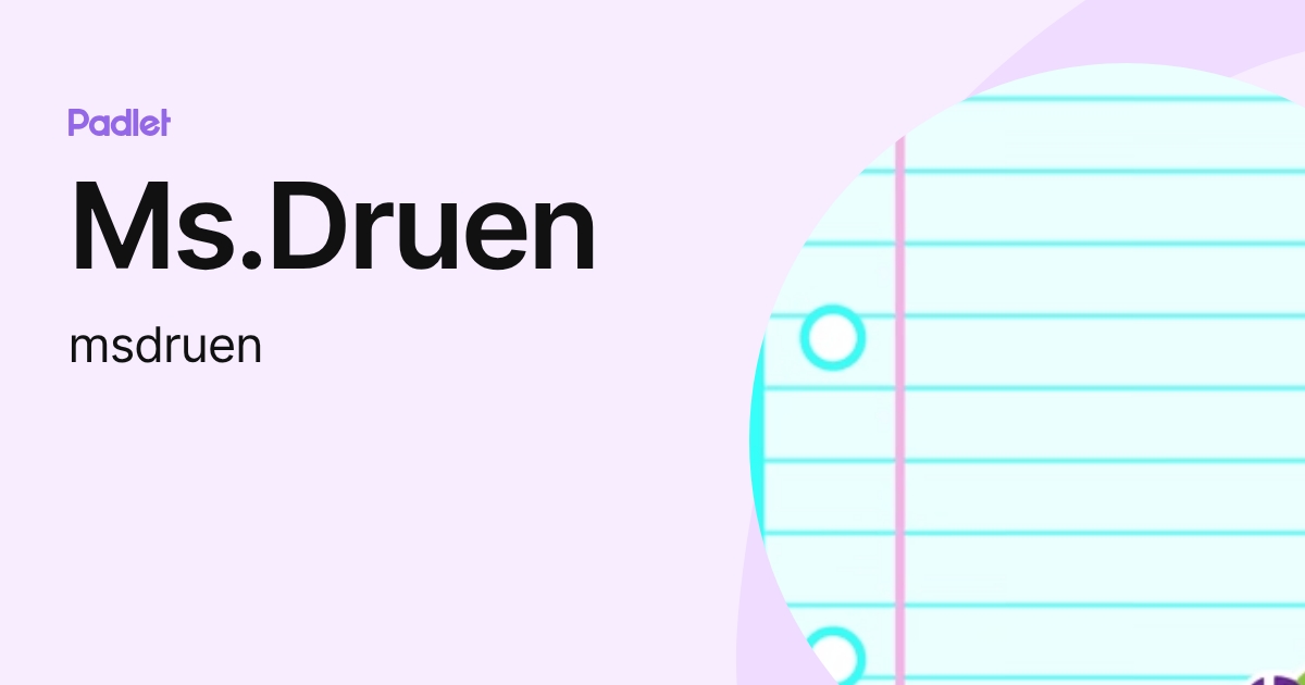 Ms.Druen (msdruen) profile | Padlet