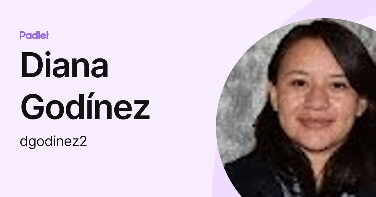 Diana Godínez (dgodinez2) profile | Padlet