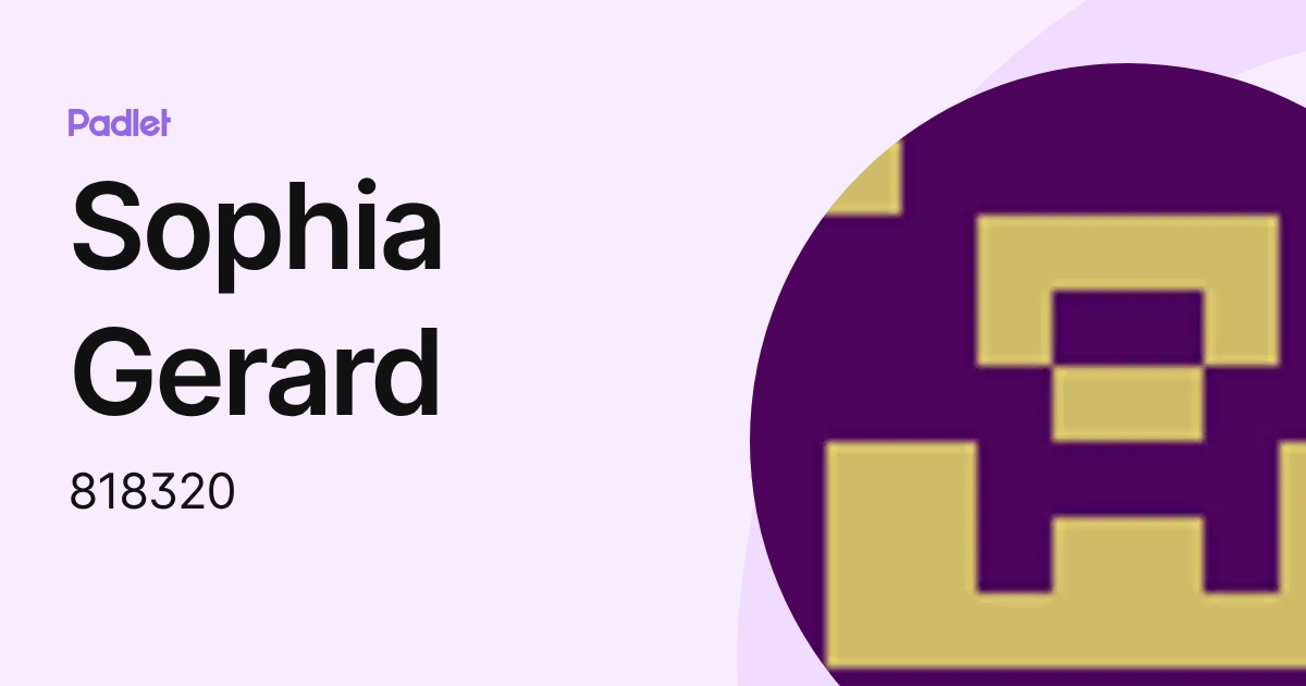 Sophia Gerard (818320) profile Padlet