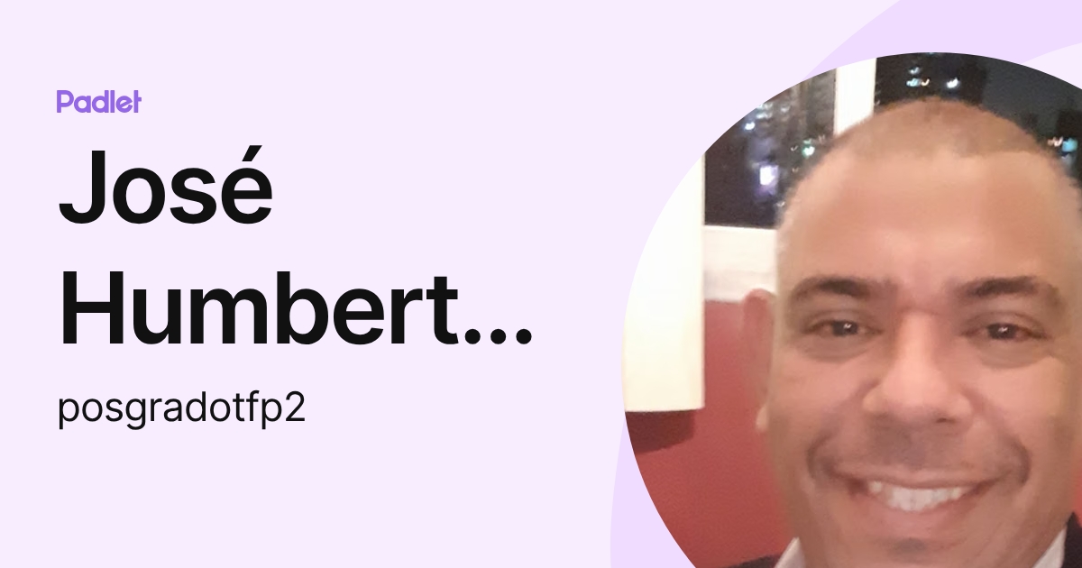 José Humberto Lárez Hernández (posgradotfp2) profile | Padlet