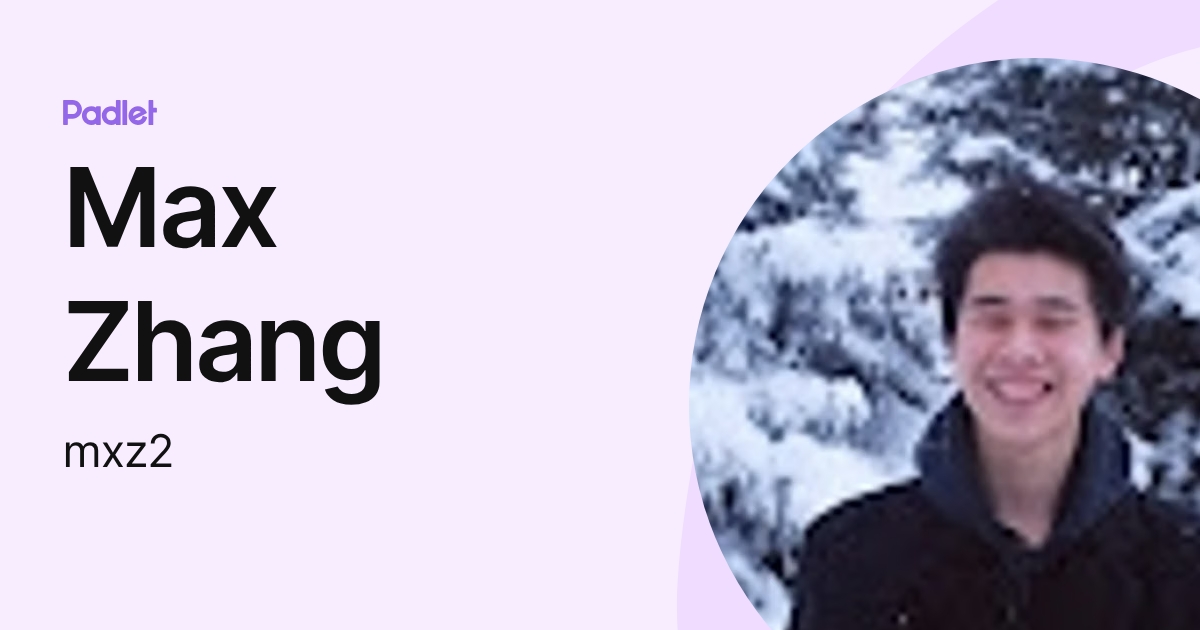 Max Zhang (mxz2) profile | Padlet