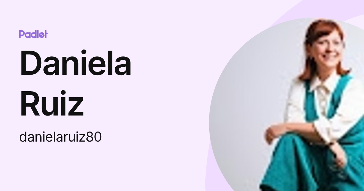 Daniela Ruiz (danielaruiz80) profile | Padlet