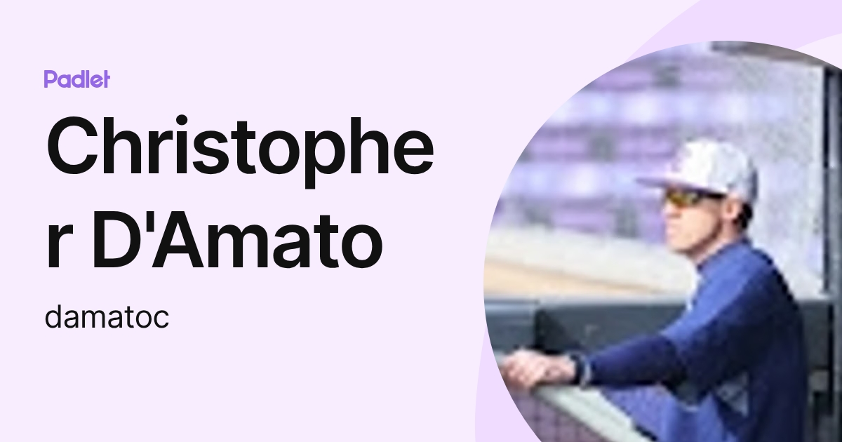Christopher D'Amato (damatoc) profile | Padlet