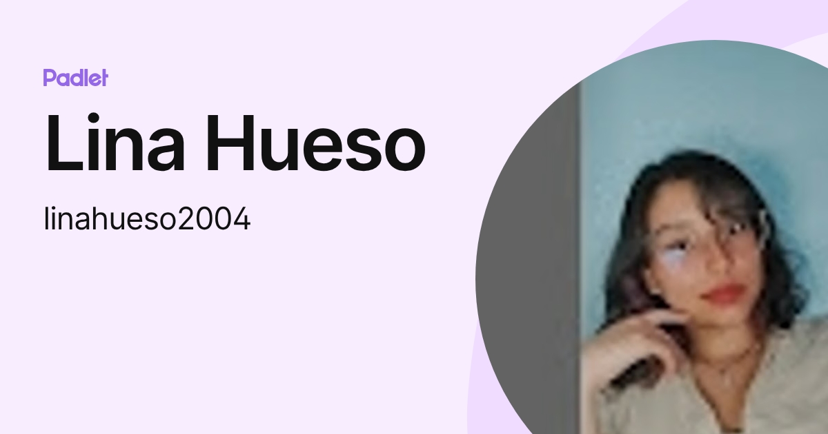 Lina Hueso (linahueso2004) profile | Padlet