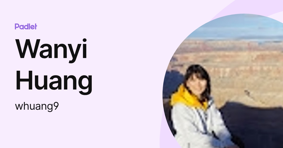 Wanyi Huang (whuang9) profile | Padlet