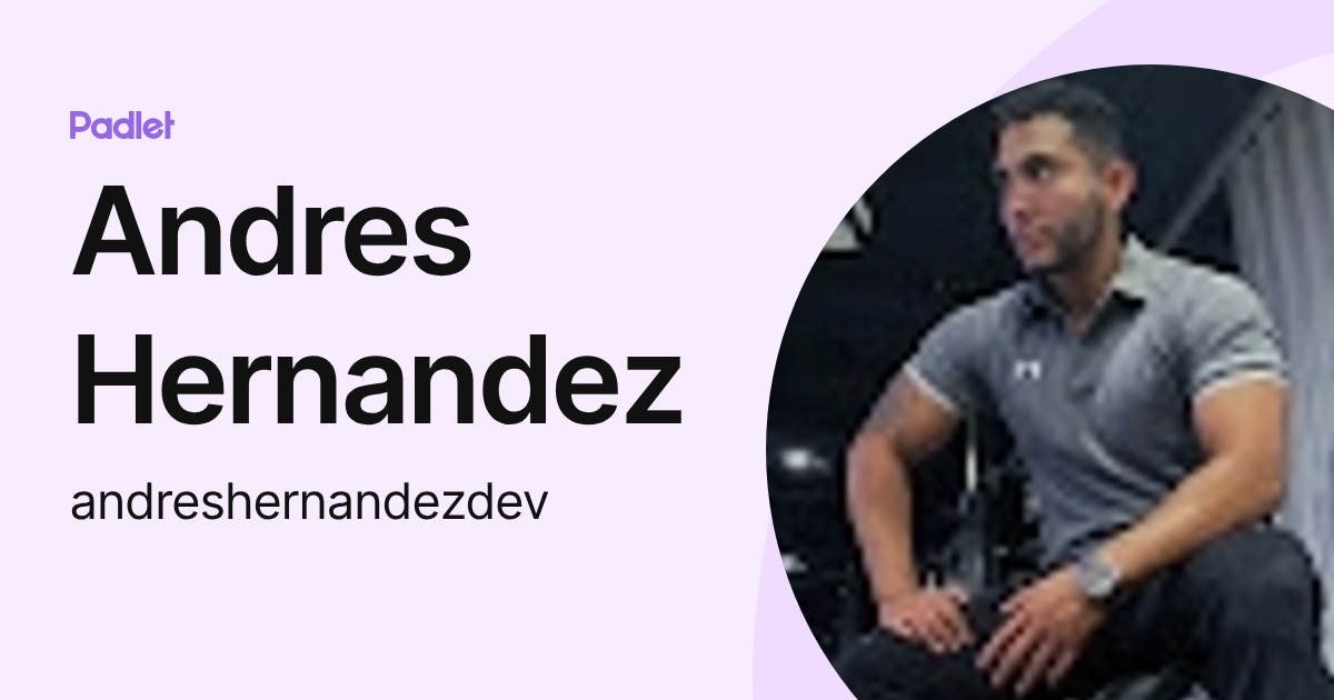 Andres Hernandez (andreshernandezdev) profile | Padlet