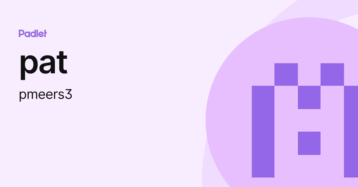 pat (pmeers3) profile | Padlet