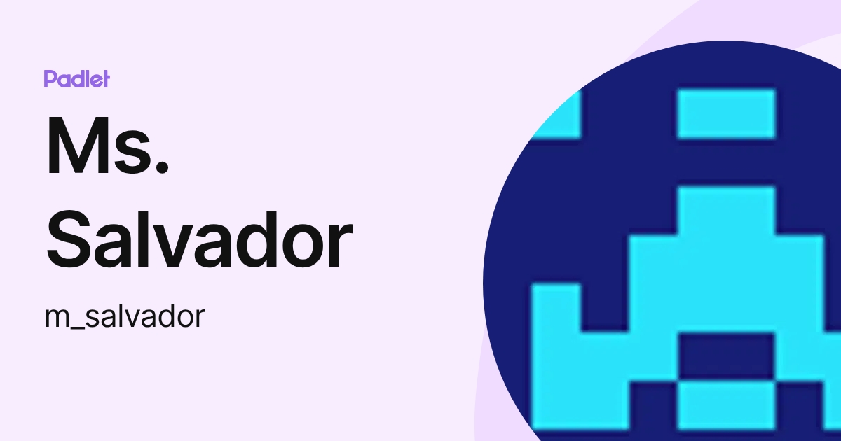 Ms. Salvador (m_salvador) profile | Padlet