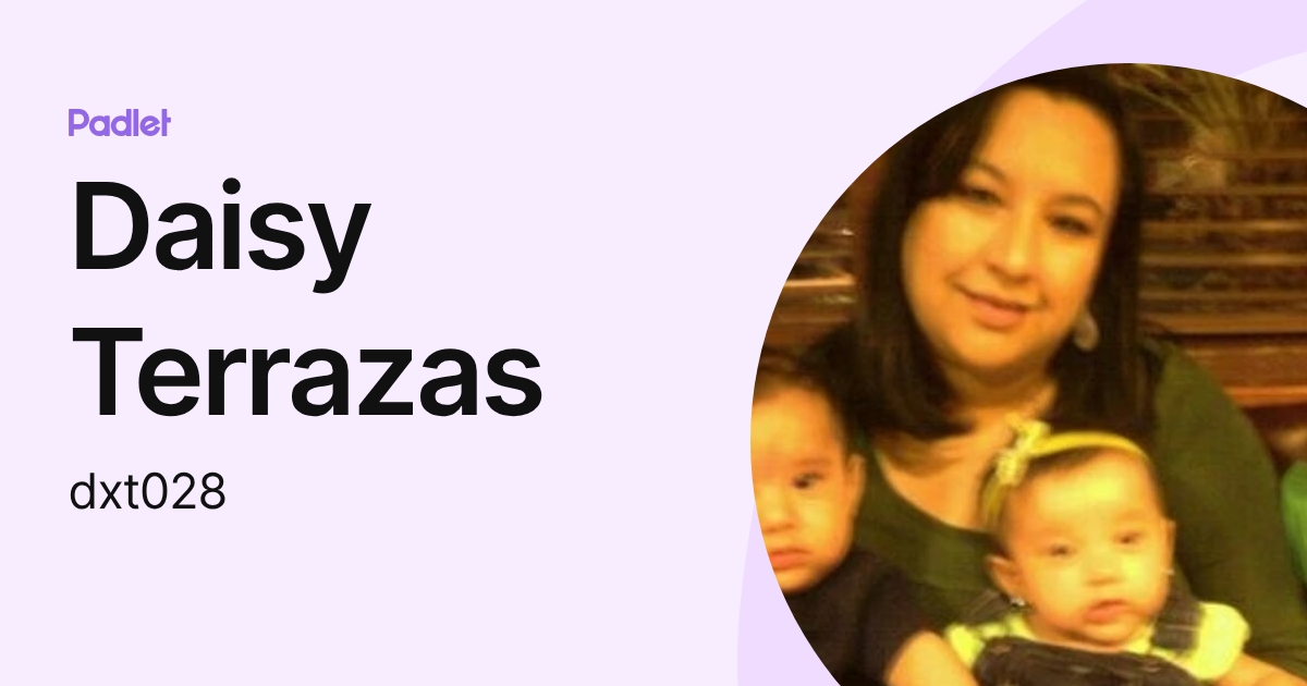 Daisy Terrazas (dxt028) profile | Padlet