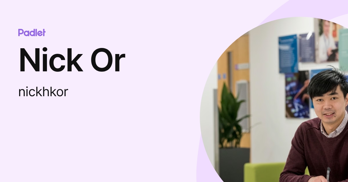Nick Or (nickhkor) profile | Padlet