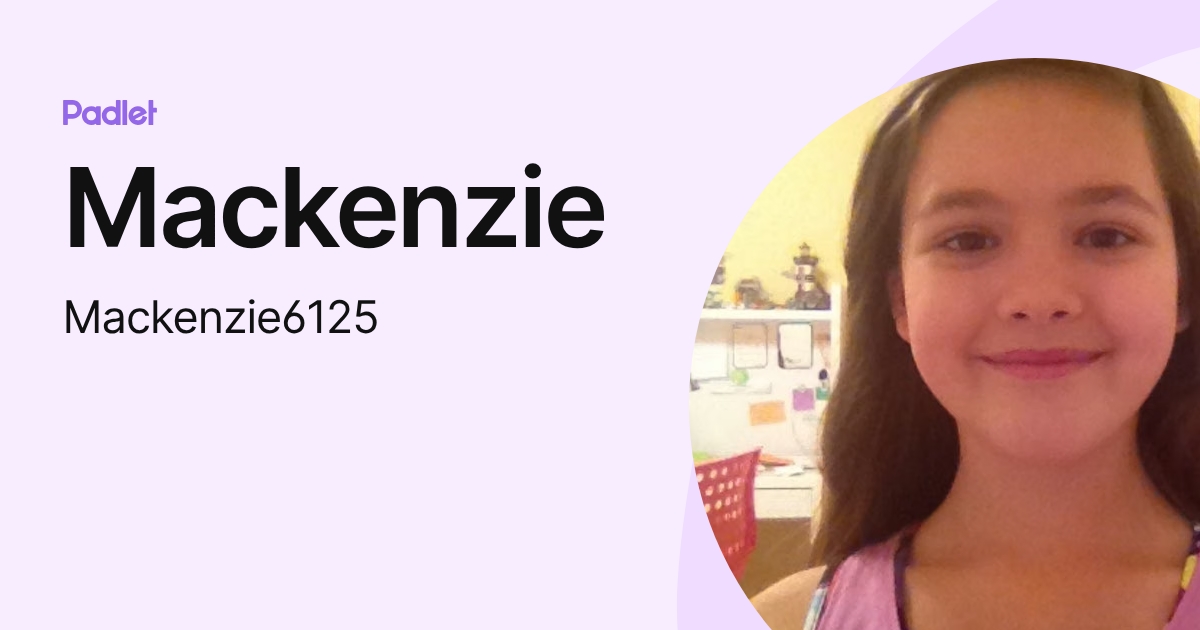 Mackenzie (Mackenzie6125) profile | Padlet