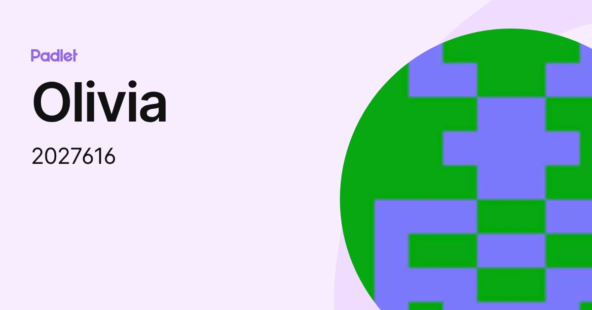 Olivia (2027616) profile | Padlet
