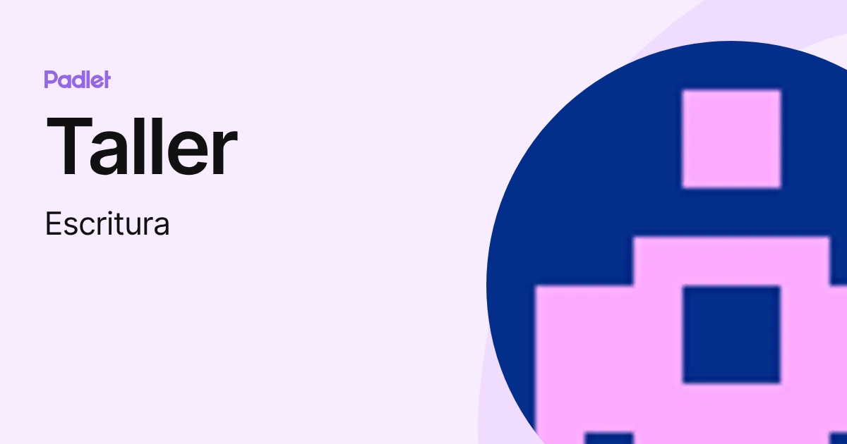 Taller (Escritura) profile | Padlet